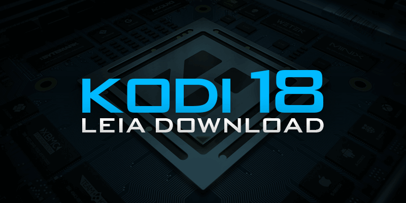 Kodi 18 Leia Download