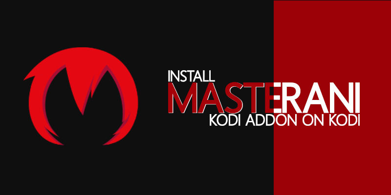 Installieren Sie das Masterani Kodi Addon