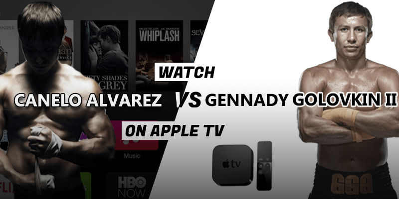 坎埃洛·阿尔瓦雷斯vs根纳季·戈洛夫金在苹果电视上