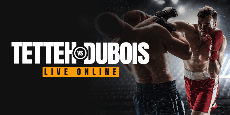 Sledujte Tetteh vs Dubois Live Online