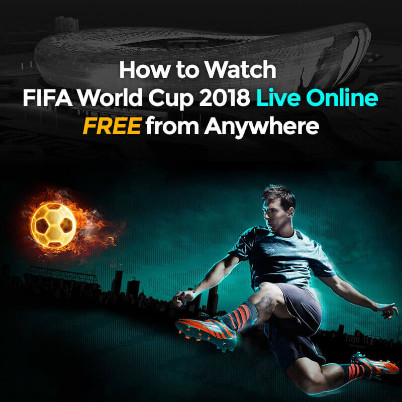 Watch FIFA World Cup 2018 Live