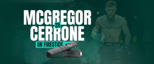 Urmăriți McGregor vs Cerrone On FireStick