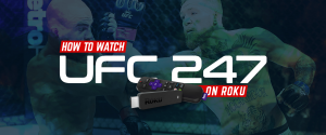 Assista UFC 247 On Roku