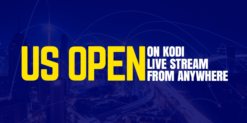 Assista US Open no Kodi ao vivo de qualquer lugar