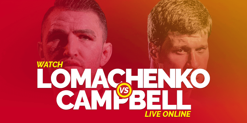 צפו ב- Lomachenko vs Campbell Live Online